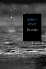 De vraag - Willem Albert - 9789402163612