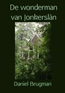 De wonderman van Jonkerslân - Daniel Brugman - 9789402168785
