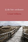 Jij die hier verdween - Cristel Willems - 9789402180800