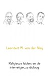 Religieuze leiders en de interreligieuze dialoog - Leendert W. van der Meij - 9789402188448