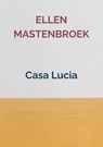 Casa Lucia - Ellen Mastenbroek - 9789402195927