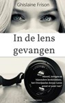 In de lens gevangen - Ghislaine Frison - 9789402197624