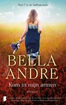 Kom in mijn armen - Bella Andre ; TextCase - 9789402305760