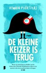 De kleine keizer is terug - Romain Puértolas - 9789402306767