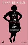 Is het erg om onzeker te zijn? - Lena Dunham - 9789402308600