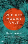 Wie het mooist valt - Sara Nović - 9789402309294