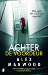 Achter de voordeur - Alex Marwood - 9789402309379