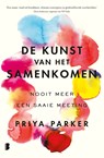De kunst van het samenkomen - Priya Parker - 9789402313949