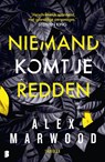 Niemand komt je redden - Alex Marwood - 9789402314595