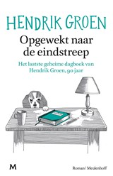 Opgewekt naar de eindstreep, Hendrik Groen -  - 9789402315981