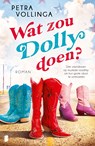 Wat zou Dolly doen? - Petra Vollinga - 9789402316360