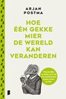 Hoe één gekke mier de wereld kan veranderen - Arjan Postma ; Koen van Santvoord - 9789402320114
