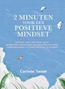 2 minuten voor een positieve mindset - Corinne Sweet - 9789402320800