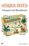 Groeten uit Benidorm - Hendrik Groen - 9789402320862