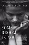 Soms droom ik nog - Claudia Schumacher - 9789402321890