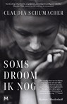 Soms droom ik nog - Claudia Schumacher - 9789402321890