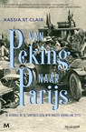 Van Peking naar Parijs - Kassia St Clair - 9789402323009