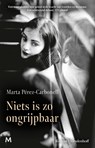 Niets is zo ongrijpbaar - Marta Pérez-Carbonell - 9789402324235