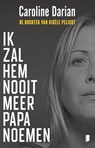 Ik zal hem nooit meer papa noemen - Caroline Darian - 9789402326406
