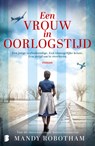 Een vrouw in oorlogstijd - Mandy Robotham - 9789402326581