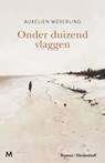 Onder duizend vlaggen - Aukelien Weverling - 9789402326598