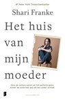 Het huis van mijn moeder - Shari Franke - 9789402327052
