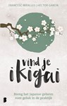 Vind je ikigai - Francesc Miralles ; Héctor García - 9789402328738