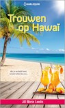 Trouwen op Hawaï - Jill Marie Landis - 9789402524581