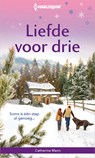 Liefde voor drie - Catherine Mann - 9789402526240