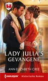 Lady Julia's gevangene - Ann Elizabeth Cree - 9789402536102