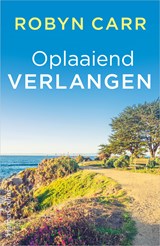 Oplaaiend verlangen, Robyn Carr -  - 9789402552034