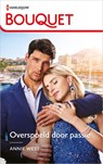 Overspoeld door passie - Annie West - 9789402558258