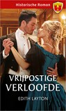 Vrijpostige verloofde - Edith Layton - 9789402561319