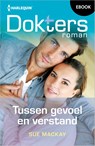 Tussen gevoel en verstand - Sue MacKay - 9789402565294