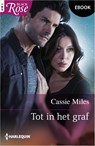 Tot in het graf - Cassie Miles - 9789402567397