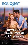 Huwelijksnacht met de sexy playboy - Pippa Roscoe - 9789402583359