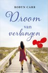 Droom van verlangen - Robyn Carr - 9789402702354