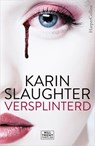 Versplinterd - Karin Slaughter - 9789402703146