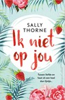 Ik niet op jou - Sally Thorne - 9789402703498