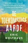 De toekomstige aarde - Eric Holthaus - 9789402705560