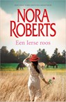 Een Ierse roos - Nora Roberts - 9789402707328