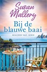 Bij de blauwe baai - Susan Mallery - 9789402708417