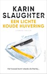 Een lichte koude huivering - Karin Slaughter - 9789402709322