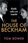 The House of Beckham - Tom Bower - 9789402716016