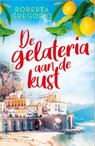 De gelateria aan de kust - Roberta Gregorio - 9789402717549