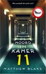 De moord in kamer 11 - Matthew Blake - 9789402717891