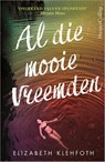 Al die mooie vreemden - Elizabeth Klehfoth - 9789402732009