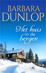 Het huis in de bergen - Barbara Dunlop - 9789402754827