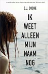 Ik weet alleen mijn naam nog - C.J. Cooke - 9789402755145
