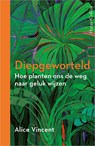 Diepgeworteld - Alice Vincent - 9789402759358